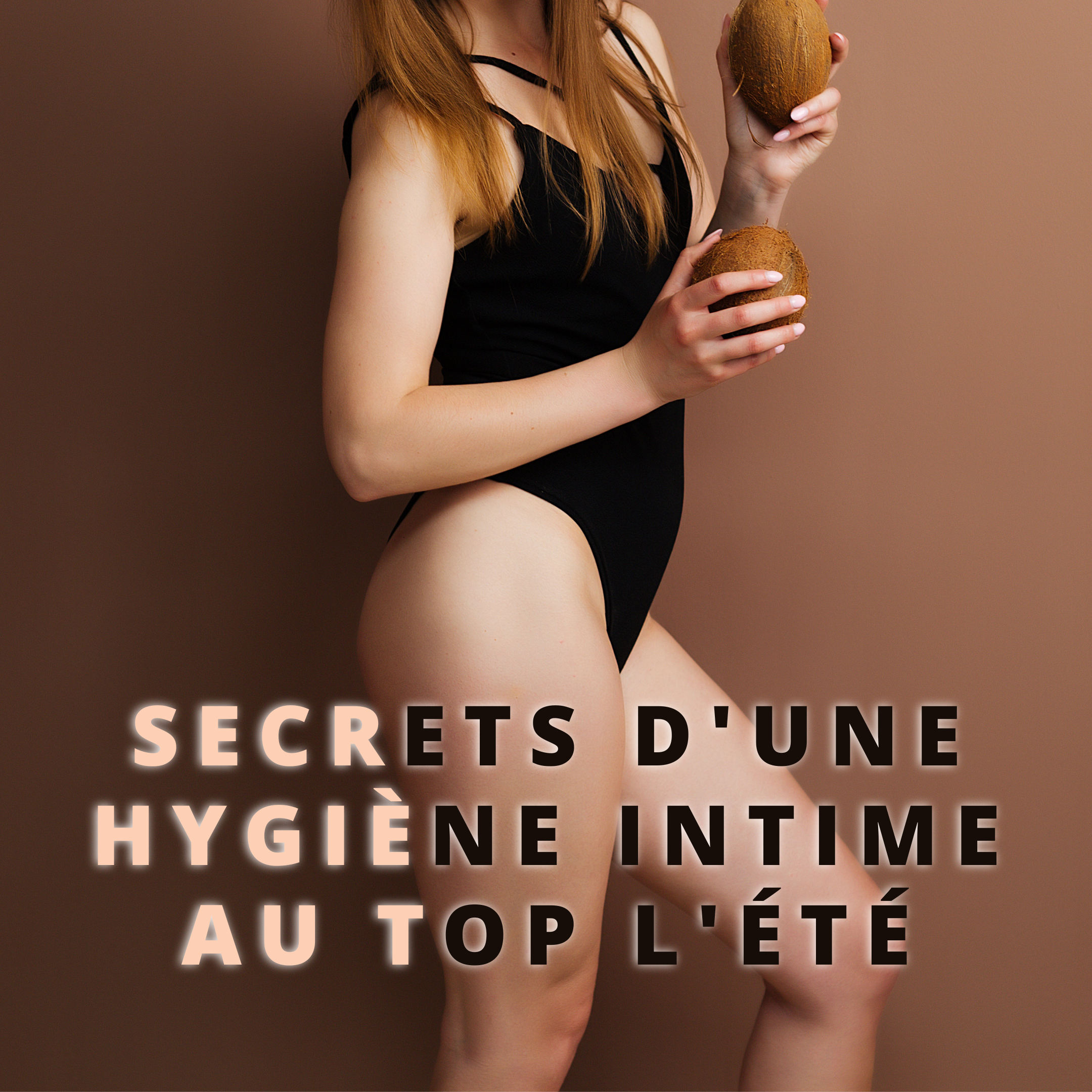 Les Secrets d'une Hygiène Intime au Top Pendant l'Été